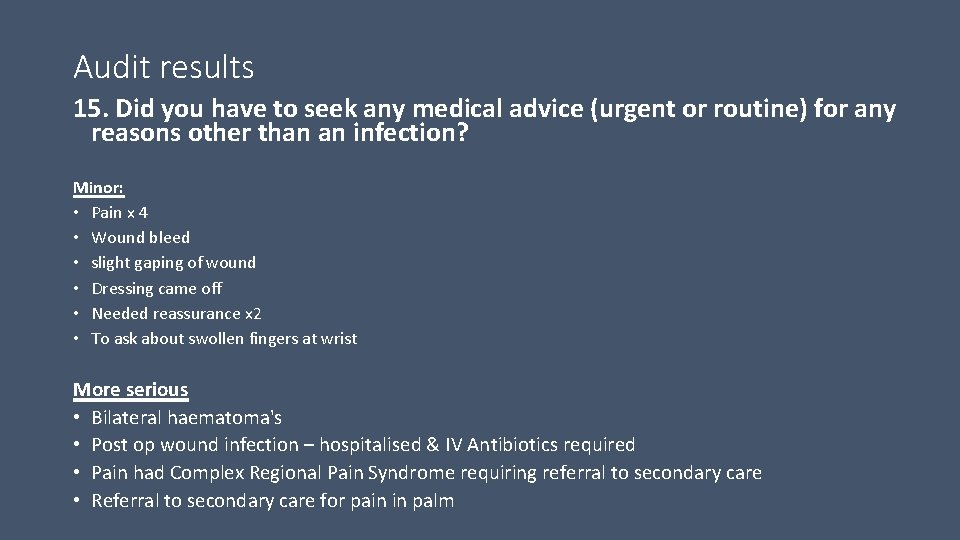 Audit results 15. Did you have to seek any medical advice (urgent or routine) Audit results 15. Did you have to seek any medical advice (urgent or routine)