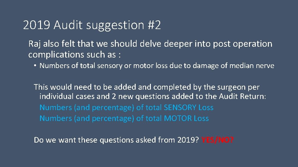 2019 Audit suggestion #2 Raj also felt that we should delve deeper into post 2019 Audit suggestion #2 Raj also felt that we should delve deeper into post