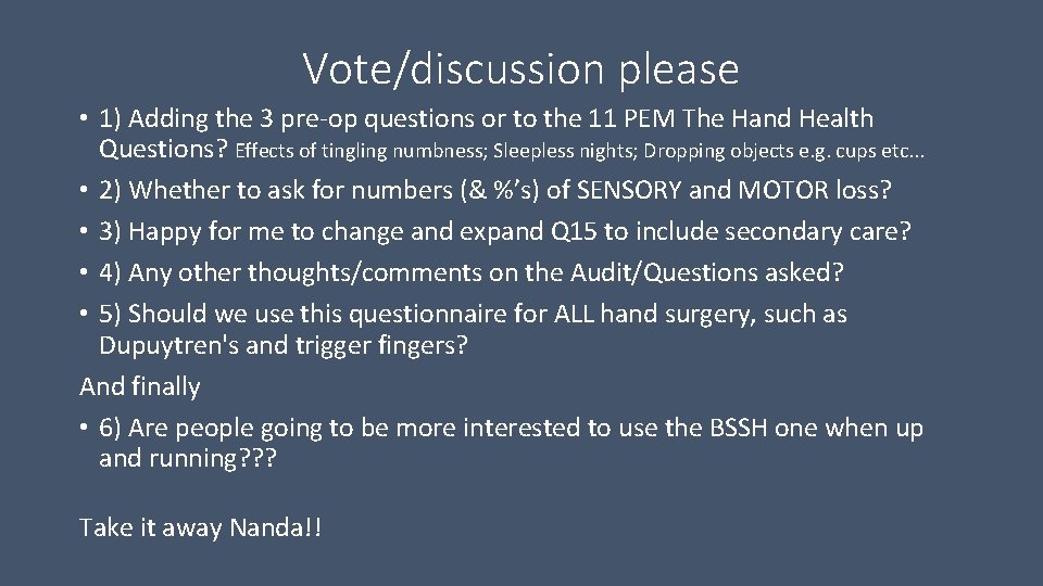 Vote/discussion please • 1) Adding the 3 pre-op questions or to the 11 PEM Vote/discussion please • 1) Adding the 3 pre-op questions or to the 11 PEM