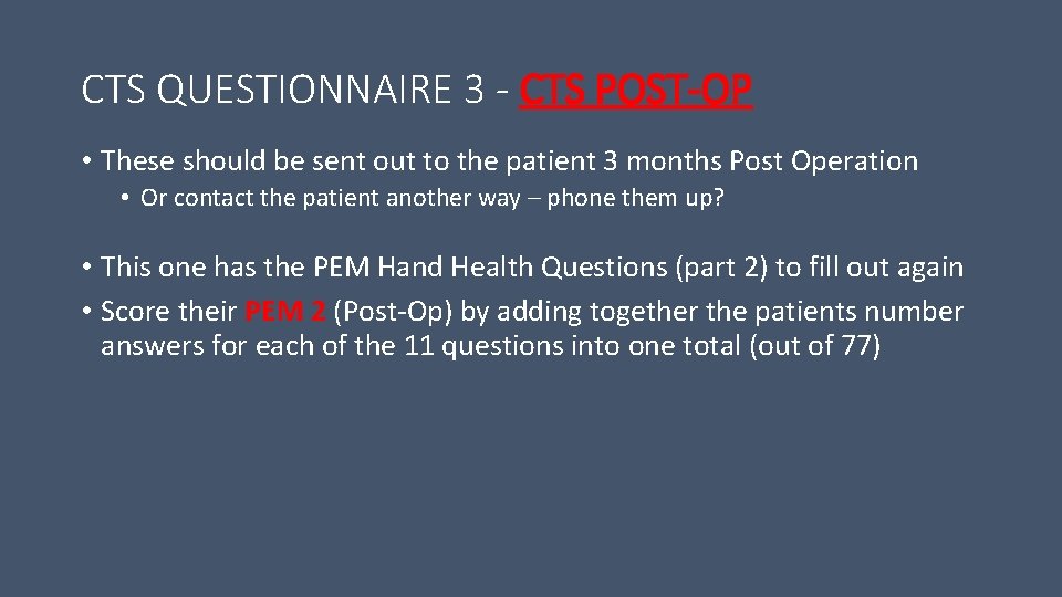 CTS QUESTIONNAIRE 3 - CTS POST-OP • These should be sent out to the CTS QUESTIONNAIRE 3 - CTS POST-OP • These should be sent out to the