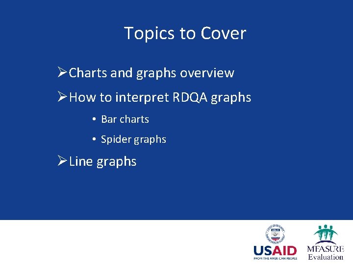 Topics to Cover ØCharts and graphs overview ØHow to interpret RDQA graphs • Bar