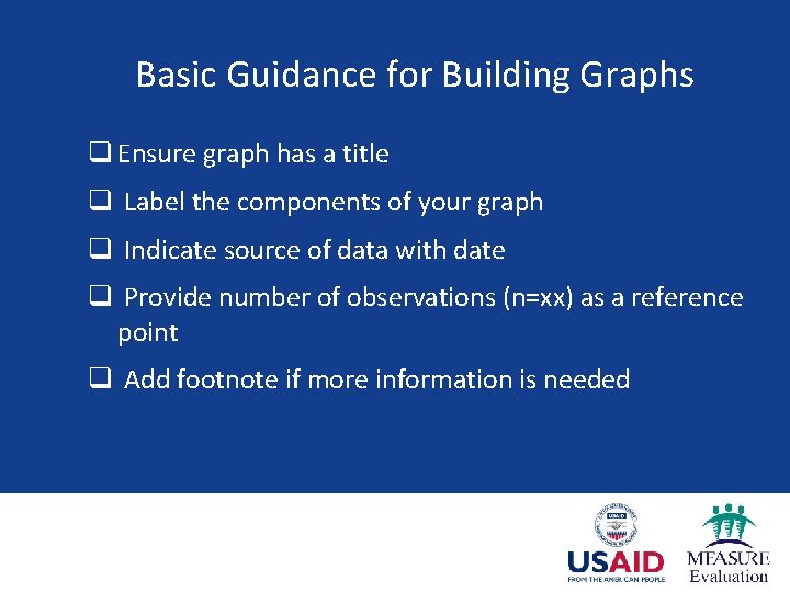 Basic Guidance for Building Graphs q Ensure graph has a title q Label the
