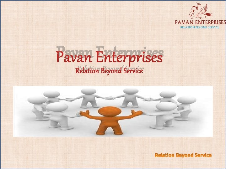 Pavan Enterprises Relation Beyond Service 
