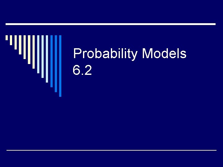 Probability Models 6. 2 