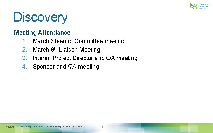 Discovery Meeting Attendance 1. March Steering Committee meeting 2. March 8 th Liaison Meeting