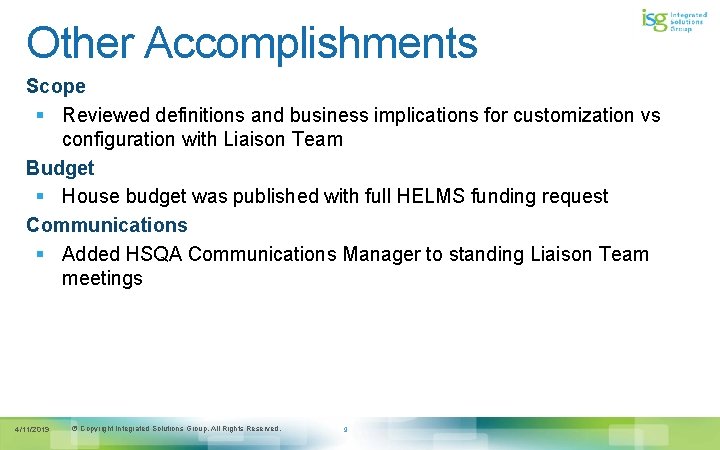 Other Accomplishments Scope § Reviewed definitions and business implications for customization vs configuration with