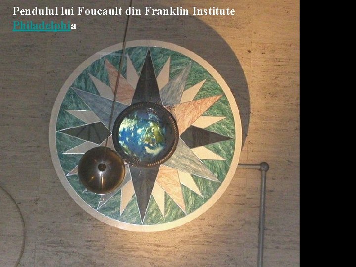 Pendulul lui Foucault din Franklin Institute Philadelphia 
