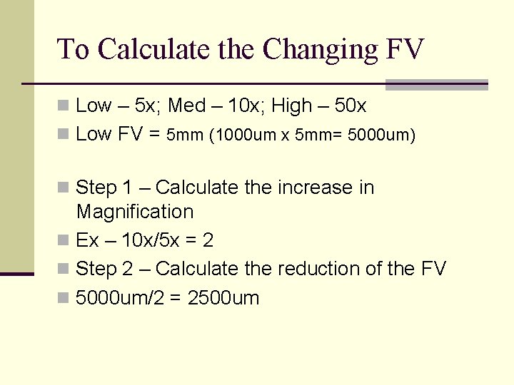 To Calculate the Changing FV n Low – 5 x; Med – 10 x;