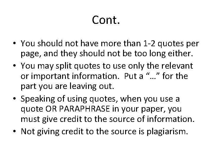 Cont. • You should not have more than 1 -2 quotes per page, and