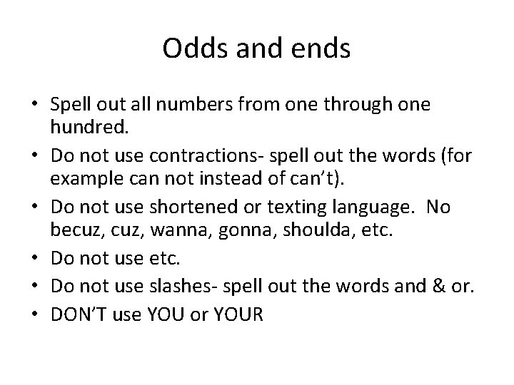 Odds and ends • Spell out all numbers from one through one hundred. •
