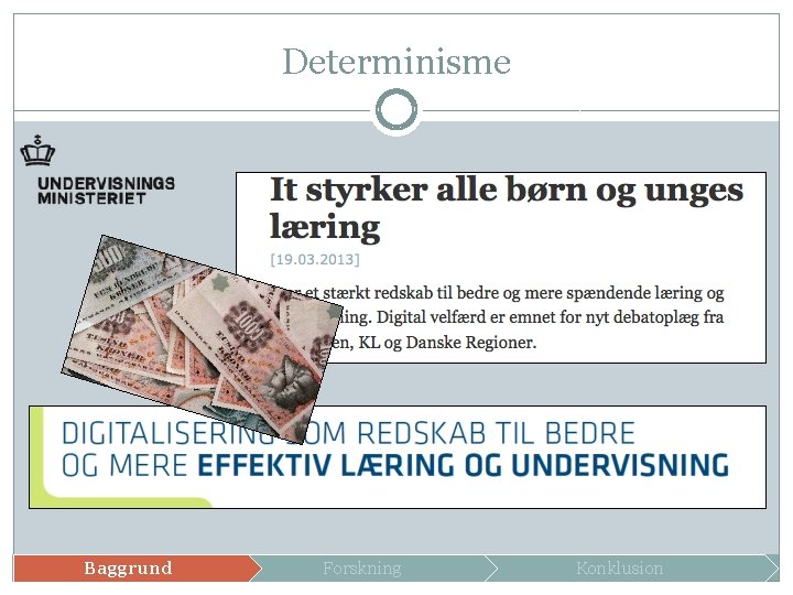 Determinisme Baggrund Forskning Konklusion 