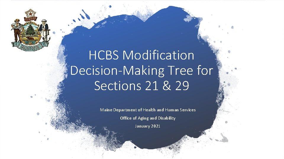 HCBS Modification Decision-Making Tree for Sections 21 & 29 Maine Department of Health and