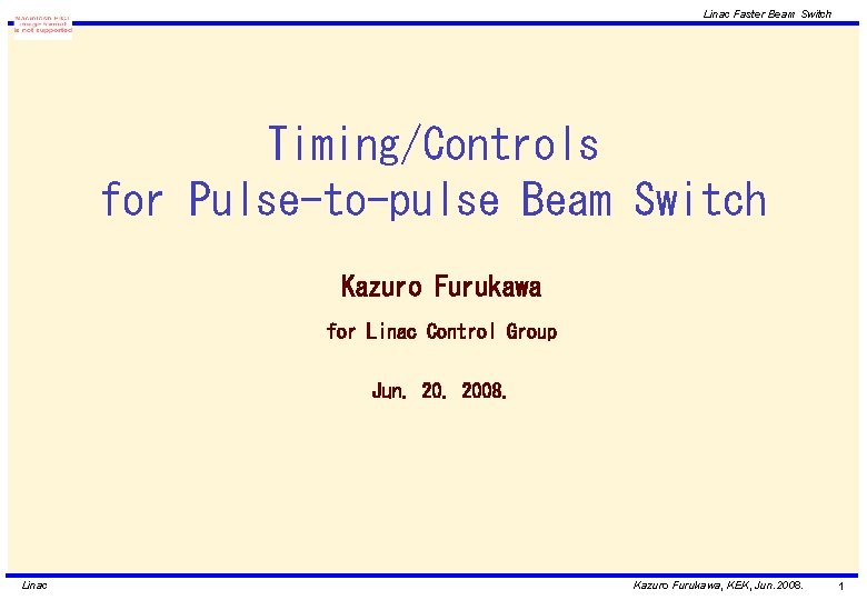 Linac Faster Beam Switch Timing/Controls for Pulse-to-pulse Beam Switch Kazuro Furukawa for Linac Control
