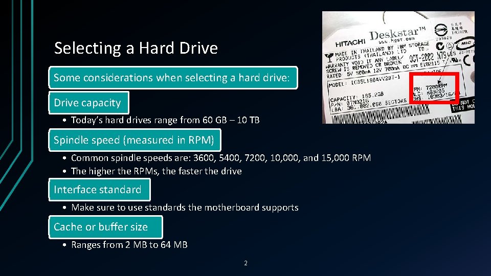 Selecting a Hard Drive Some considerations when selecting a hard drive: Drive capacity • Selecting a Hard Drive Some considerations when selecting a hard drive: Drive capacity •