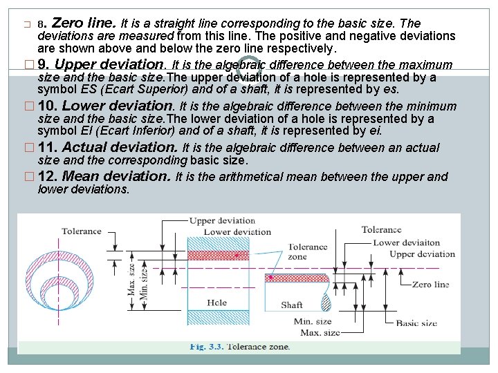 . Zero line. It is a straight line corresponding to the basic size. The