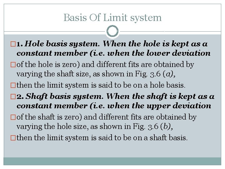 Basis Of Limit system � 1. Hole basis system. When the hole is kept