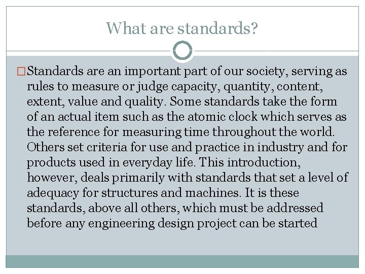 What are standards? �Standards are an important part of our society, serving as rules