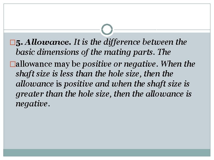� 5. Allowance. It is the difference between the basic dimensions of the mating