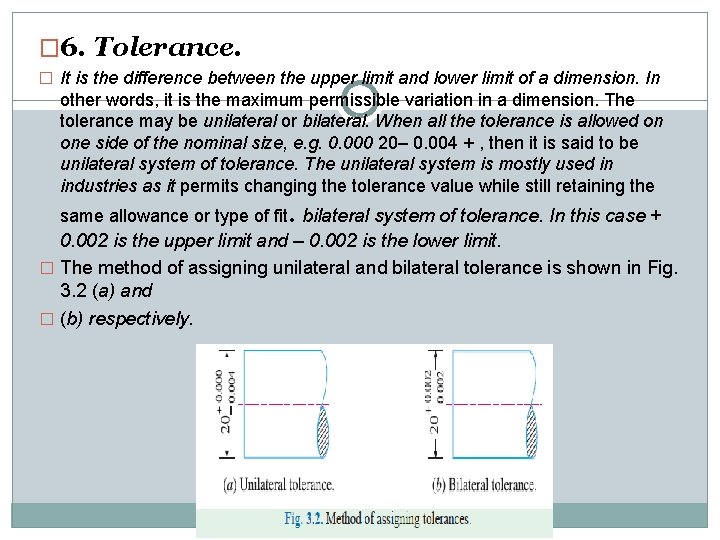 � 6. Tolerance. � It is the difference between the upper limit and lower