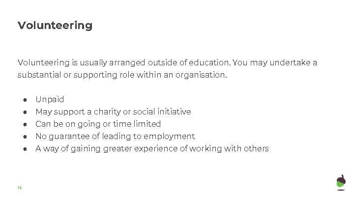 Volunteering is usually arranged outside of education. You may undertake a substantial or supporting Volunteering is usually arranged outside of education. You may undertake a substantial or supporting