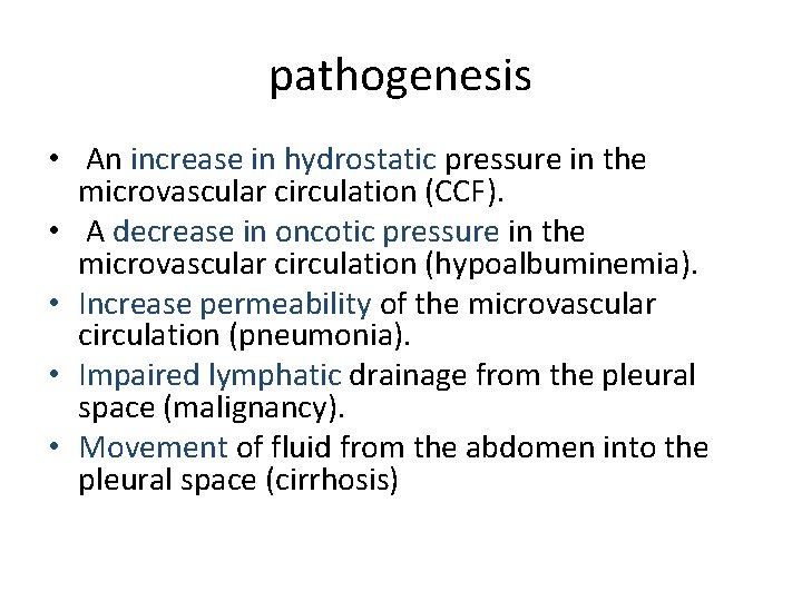 pathogenesis • An increase in hydrostatic pressure in the microvascular circulation (CCF). • A