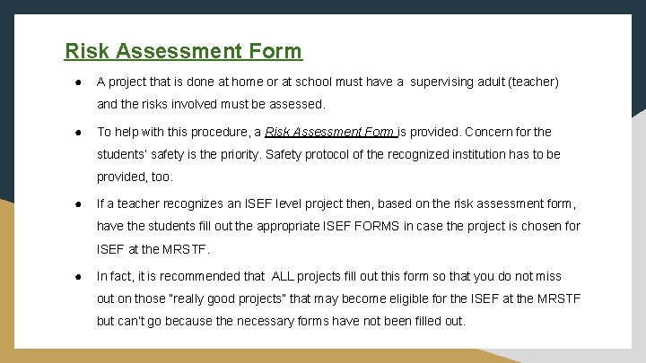 Risk Assessment Form ● A project that is done at home or at school