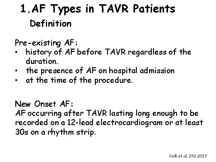 1. AF Types in TAVR Patients Definition Pre-existing AF: • history of AF before
