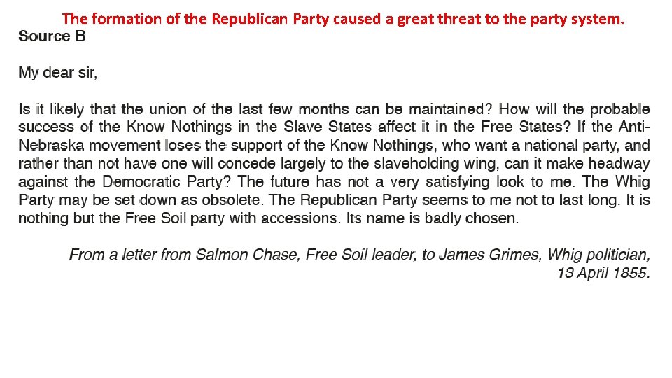 The formation of the Republican Party caused a great threat to the party system.
