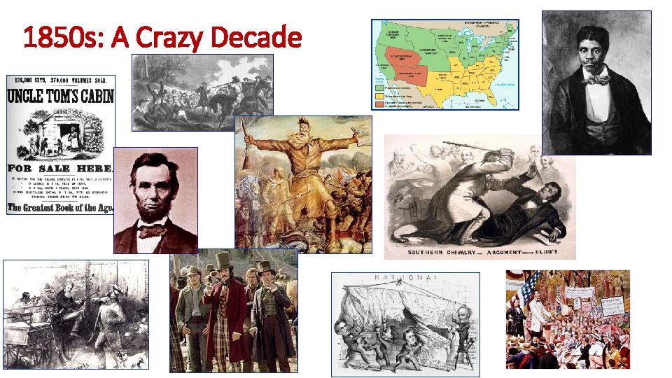 1850 s: A Crazy Decade 