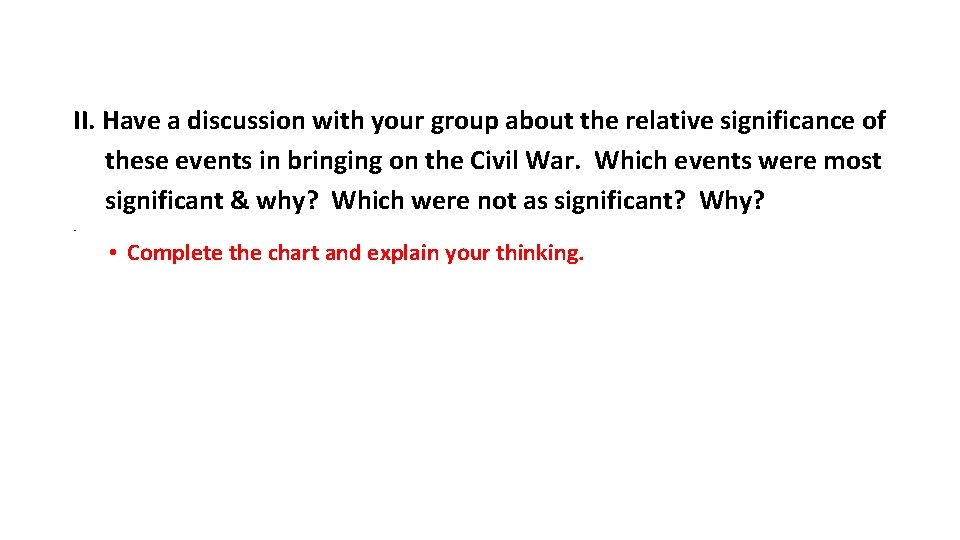 II. Have a discussion with your group about the relative significance of these events