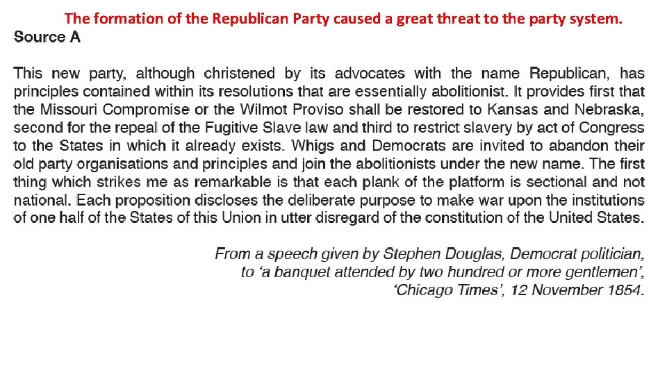 The formation of the Republican Party caused a great threat to the party system.