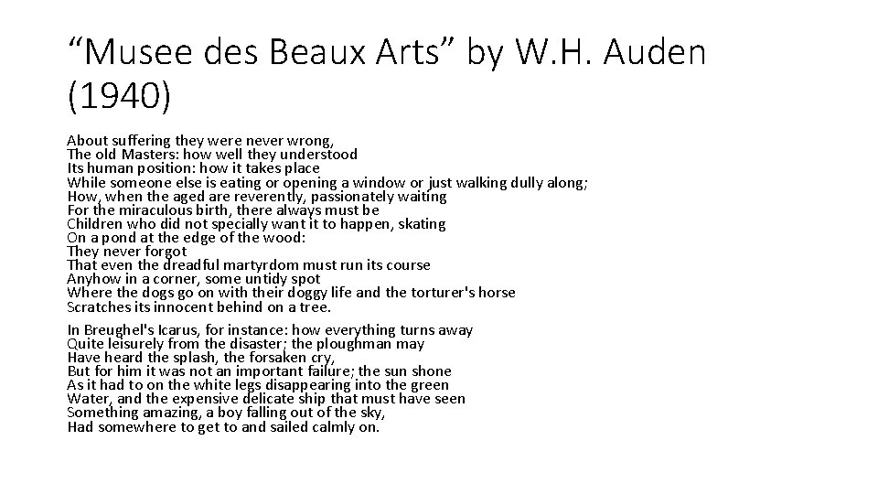 “Musee des Beaux Arts” by W. H. Auden (1940) About suffering they were never