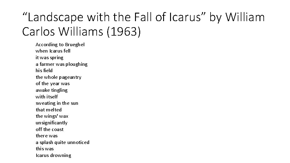 “Landscape with the Fall of Icarus” by William Carlos Williams (1963) According to Brueghel