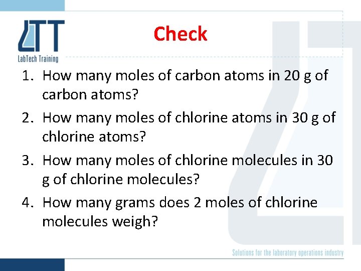 Check 1. How many moles of carbon atoms in 20 g of carbon atoms?