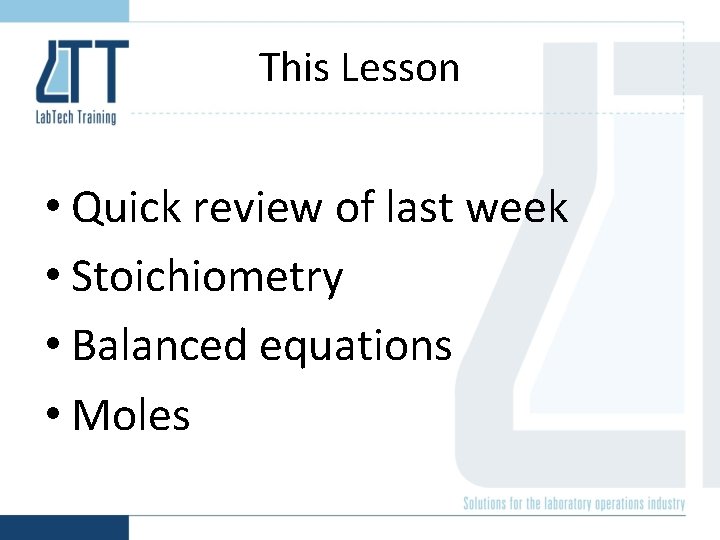 This Lesson • Quick review of last week • Stoichiometry • Balanced equations •