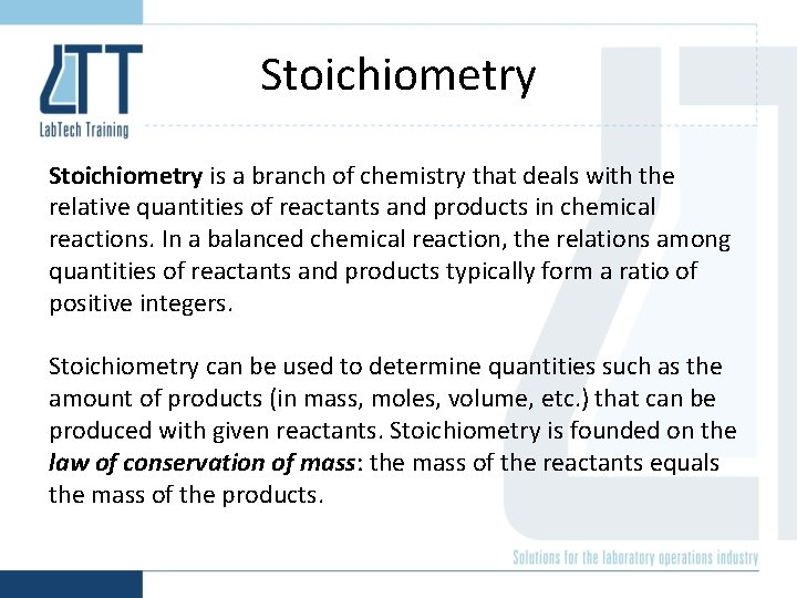 Stoichiometry is a branch of chemistry that deals with the relative quantities of reactants