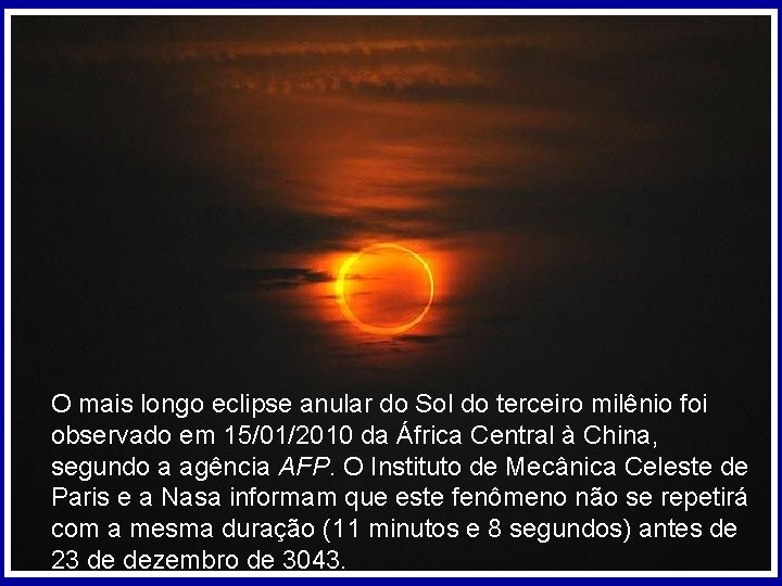 O mais longo eclipse anular do Sol do terceiro milênio foi observado em 15/01/2010