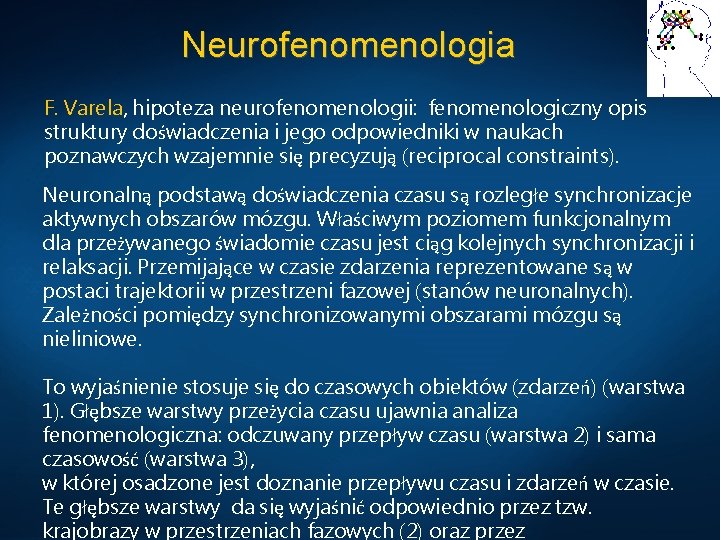 Neurofenomenologia F. Varela, hipoteza neurofenomenologii: fenomenologiczny opis struktury doświadczenia i jego odpowiedniki w naukach