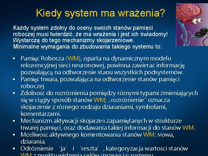 Kiedy system ma wrażenia? Każdy system zdolny do oceny swoich stanów pamięci roboczej musi