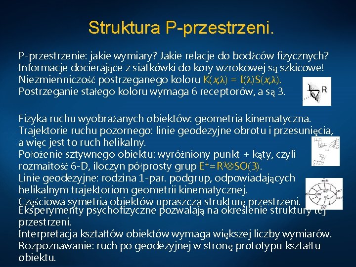 Struktura P-przestrzenie: jakie wymiary? Jakie relacje do bodźców fizycznych? Informacje docierające z siatkówki do