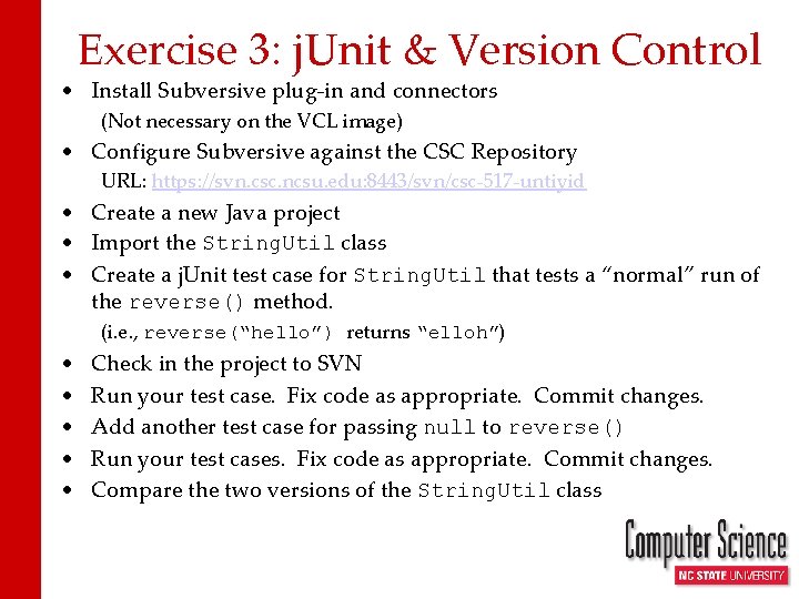 Exercise 3: j. Unit & Version Control • Install Subversive plug-in and connectors (Not