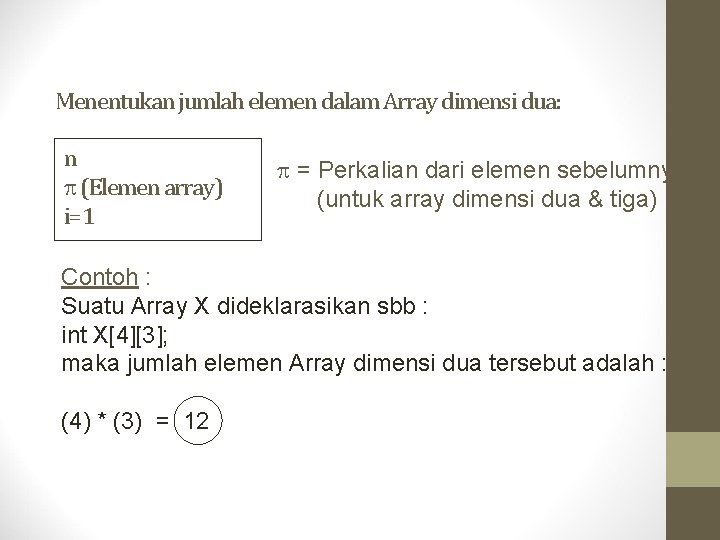 Menentukan jumlah elemen dalam Array dimensi dua: n (Elemen array) i=1 = Perkalian dari