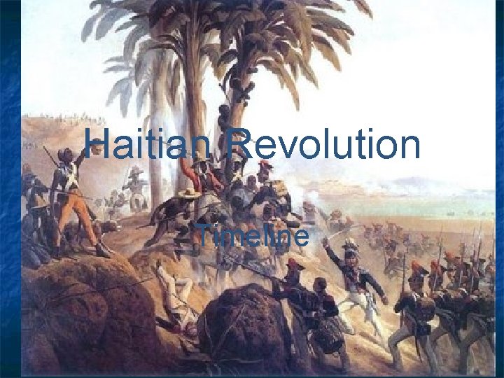 Haitian Revolution Timeline 