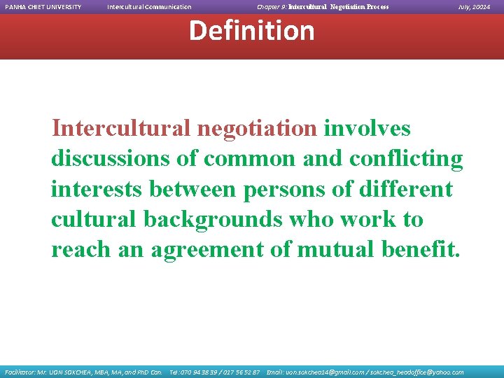 PANHA CHIET UNIVERSITY Intercultural Communication Chapter 9: Intercultural Negotiation Process Definition July, 20014 Intercultural