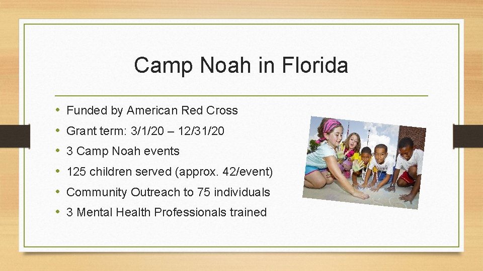 Camp Noah in Florida • • • Funded by American Red Cross Grant term: