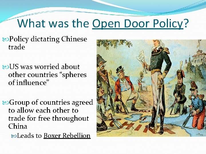 What was the Open Door Policy? Policy dictating Chinese trade US was worried about