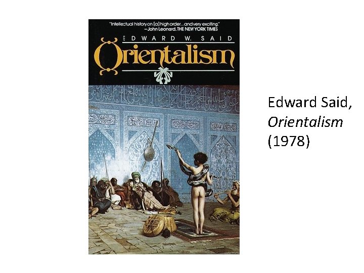 Edward Said, Orientalism (1978) 