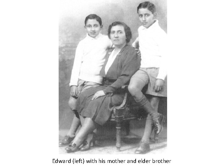 Edward (left) with his mother and elder brother 