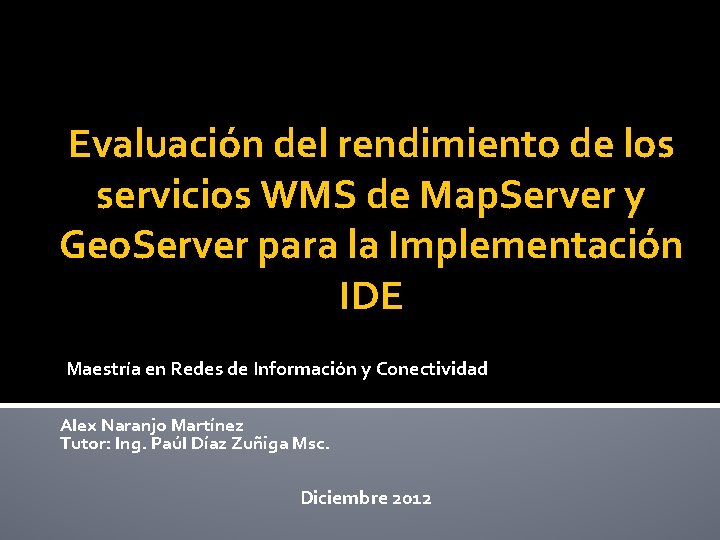 Evaluación del rendimiento de los servicios WMS de Map. Server y Geo. Server para
