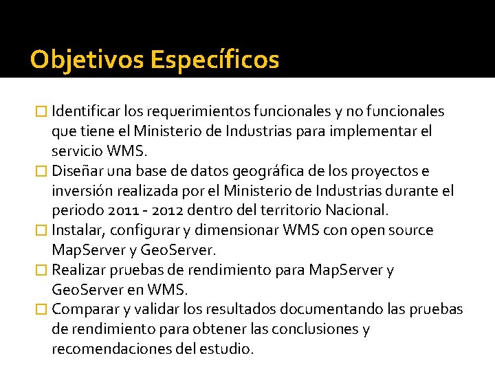 Objetivos Específicos � Identificar los requerimientos funcionales y no funcionales que tiene el Ministerio